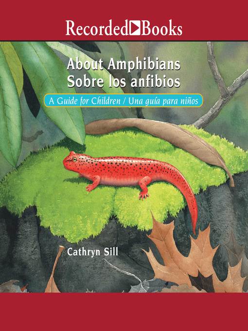 Title details for About Amphibians/Sobre Los Anfibios by Cathryn Sill - Wait list